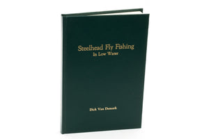 Van Demark, Dick - "Steelhead Fly Fishing in Low Water" - 1st. Ed.