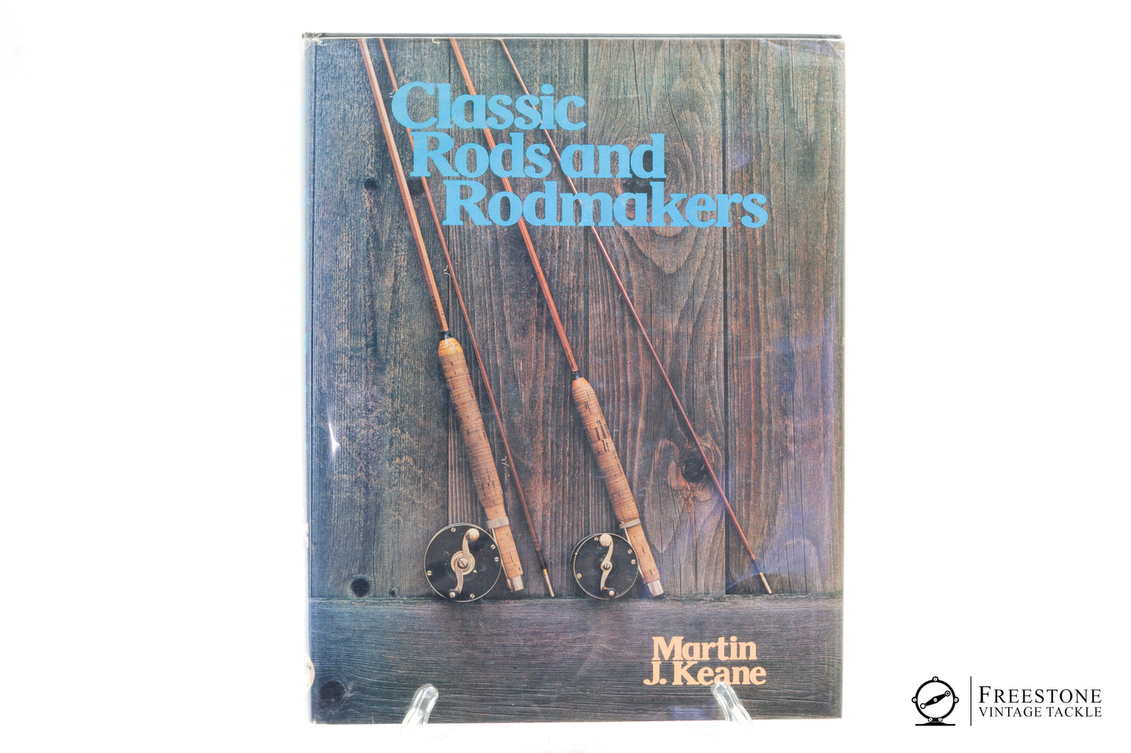 Keane, Martin J. - Classic Rods and Rodmakers - 1st Edition