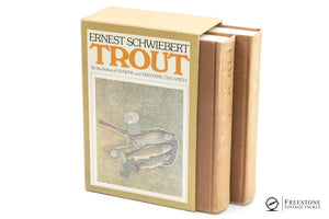 Schwiebert, Ernest - "Trout", 2-Volume Set - Signed