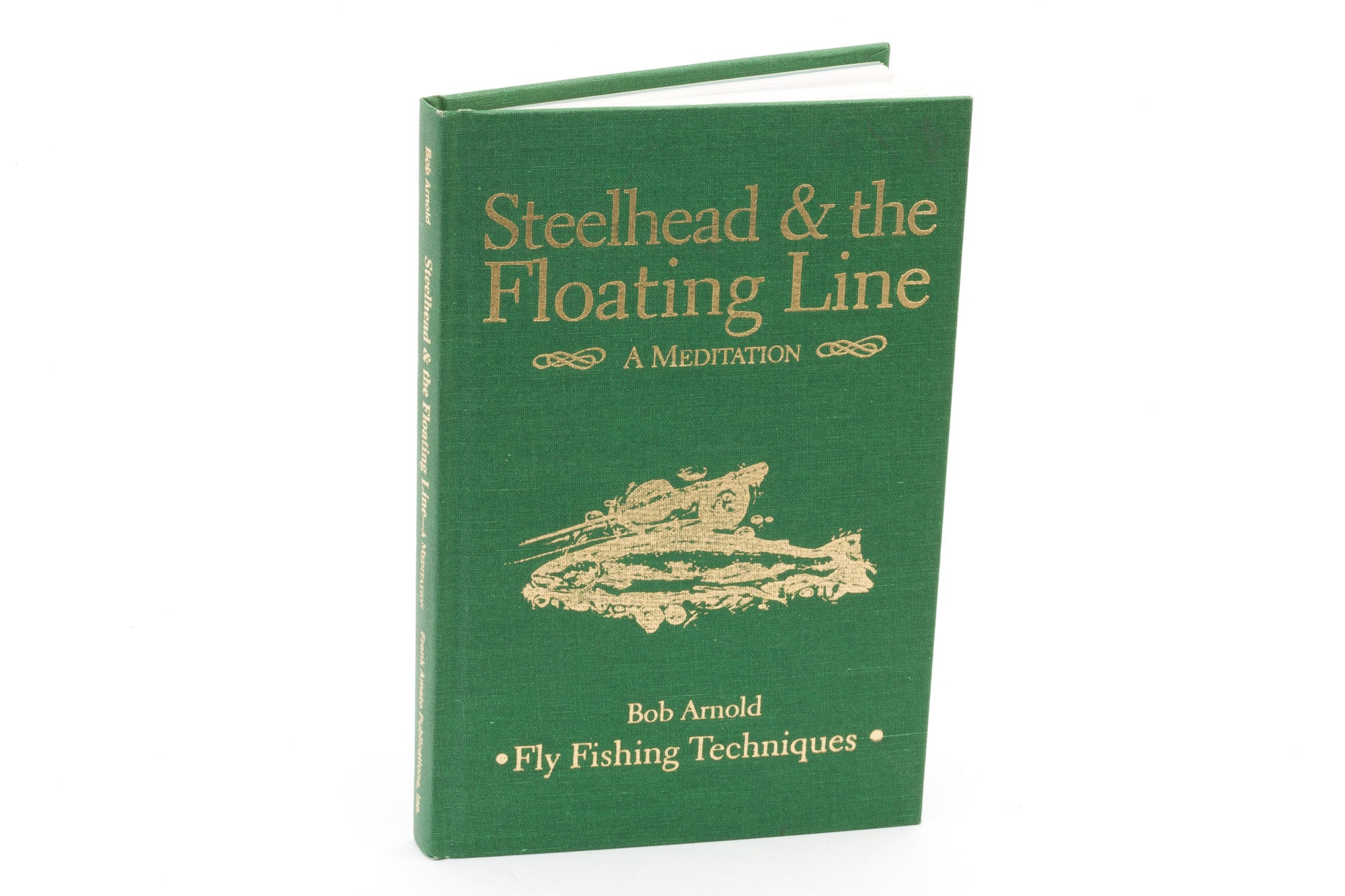 Arnold, Bob - "Steelhead & the Floating Line" - Limited Edition w/ Fly