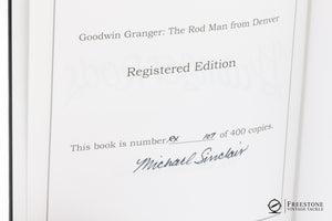 Sinclair, Michael - "Goodwin Granger - the Rod Man From Denver" - Registered Edition!